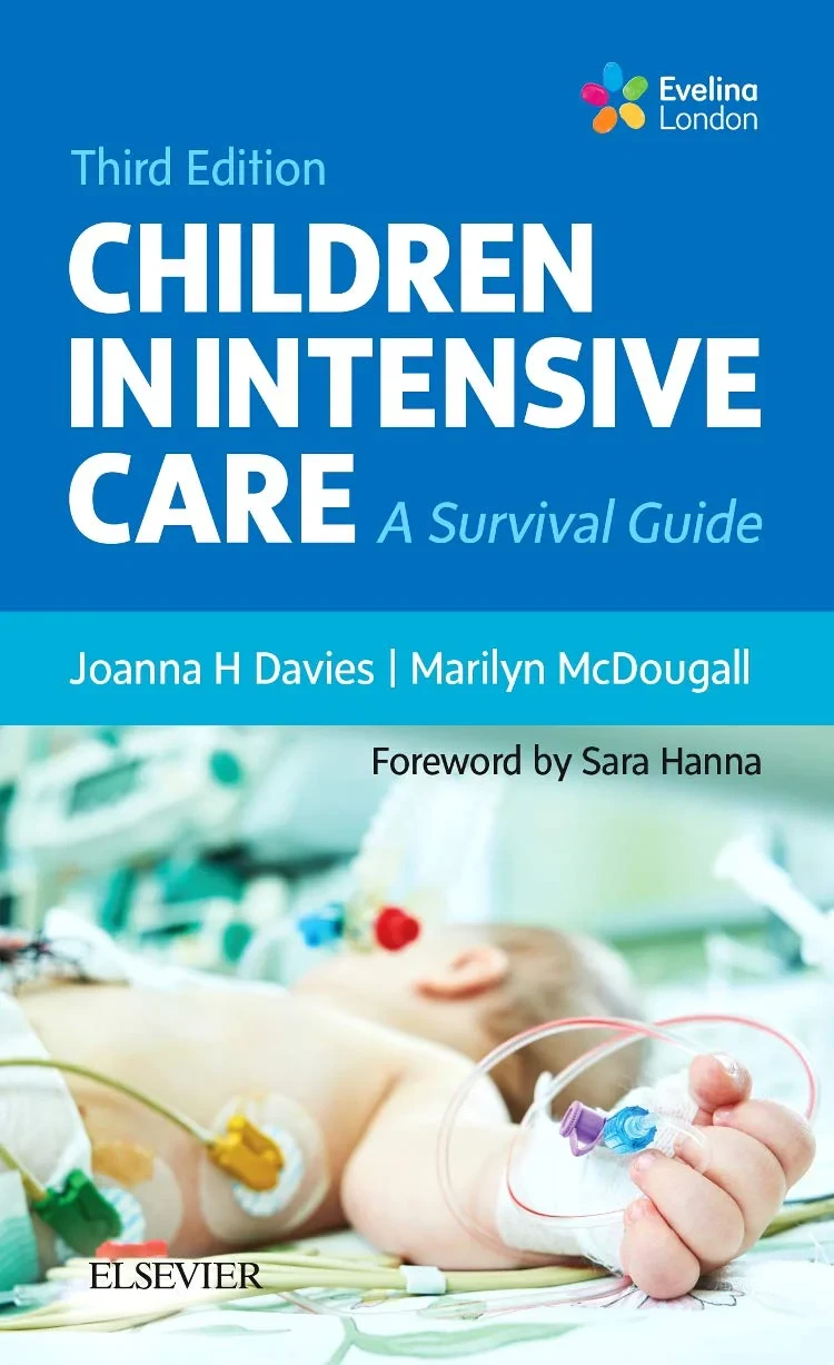 Coperta cărții "Children in Intensive Care: A Survival Guide, 3e " de Joanna H Davies BSc (Hons) MSc RGN RSCN ENB 415, Marilyn McDougall MBChB (UCT SA) DCH(SA) FCPaed (SA) MRCPCH