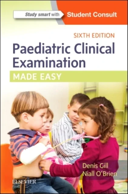Coperta cărții "Paediatric Clinical Examination Made Easy" de Denis Gill