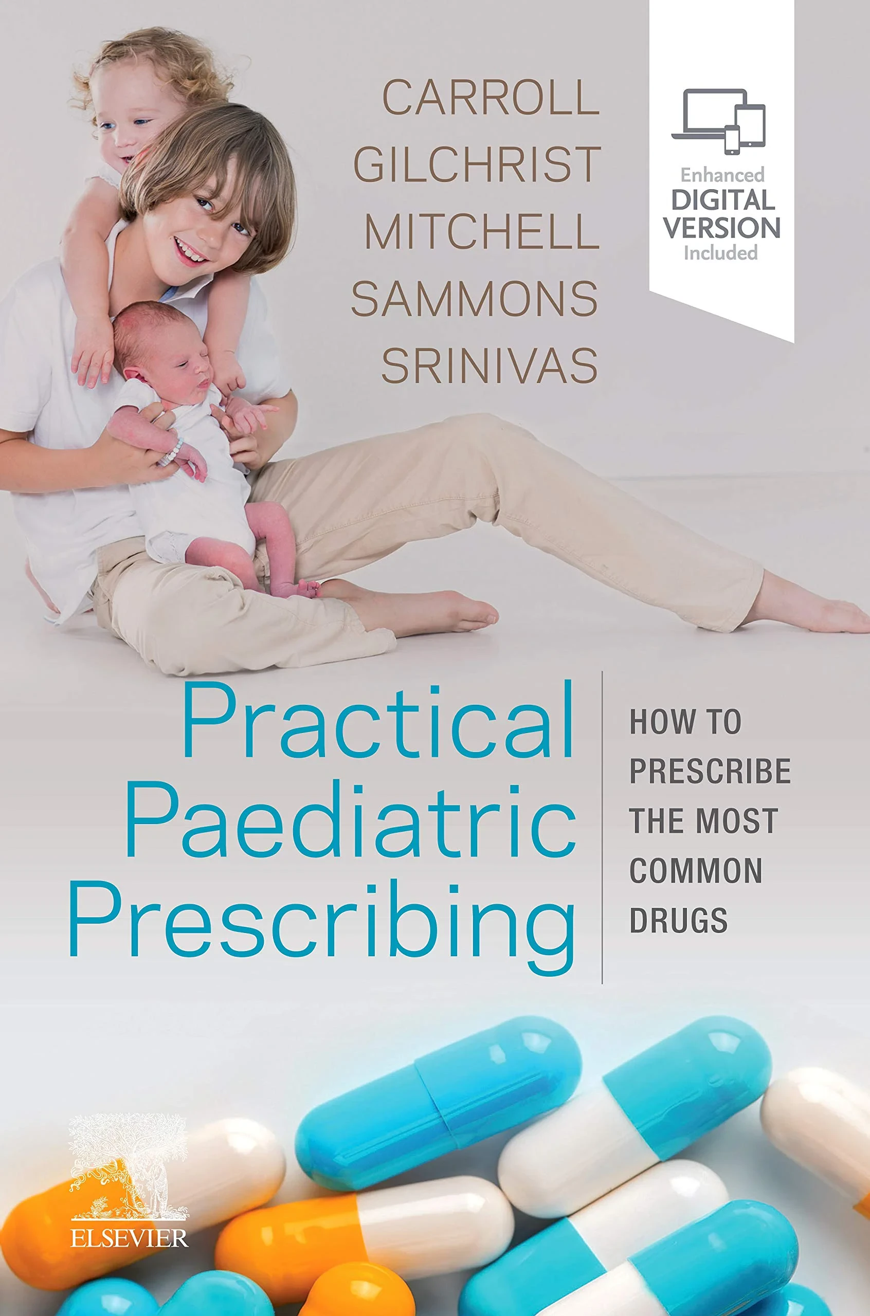 Coperta cărții "Practical Paediatric Prescribing: How to Prescribe the Most Common Drugs" de Will Carroll, MD MRCP MRCPCH Bm BCh BA MA(Oxon), Clinical and Academic Lead &amp; Consultant Paediatrician, University Hospital of the North Midlands Newcastle Road Stoke-on-Trent UK ; Francis J Gilchrist; Michael Mitchell; Helen Sammons and Jyothi Srinivas, MBBS, MRCPCH, PG Dip (Med Ed), Consultant Paediatrician, Department of Paediatrics, Milton Keynes University Hospital, Milton Keynes, UK., University Hospital of the North Midlands Newcastle Road Stoke-on-Trent UK, Francis J Gilchrist, Michael Mitchell, Helen Sammons and Jyothi Srinivas