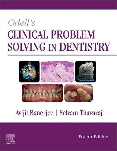 Coperta cărții "Odell’s Clinical Problem Solving in Dentistry" de Avijit Banerjee BDS MSc PhD (Lond) LDS FDS (Rest Dent) FDS RCS (Eng) FHEA, Selvam Thavaraj PhD FDSRCS FRCPath