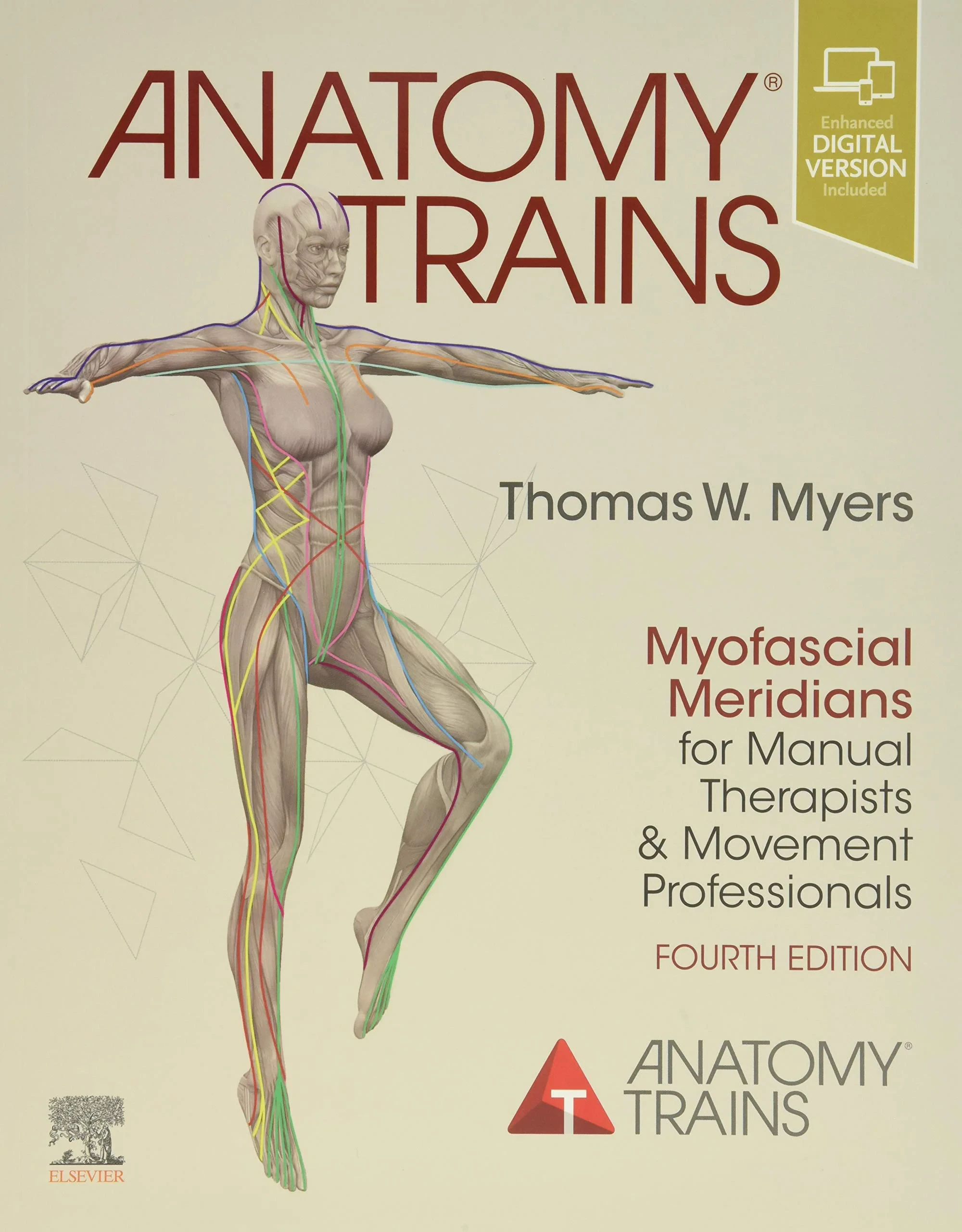 Coperta cărții "Anatomy Trains: Myofascial Meridians for Manual Therapists and Movement Professionals" de Thomas W. Myers