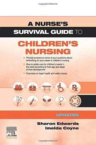 Coperta cărții "A Survival Guide to Children's Nursing - Updated Edition, 1e" de Sharon L. Edwards EdD SFHEA NTF MSc PGCEA DipN(Lon) RN (Author), Imelda Coyne PhD BSc (Hons) with Education Dip N RSCN RGN RNT FEANS