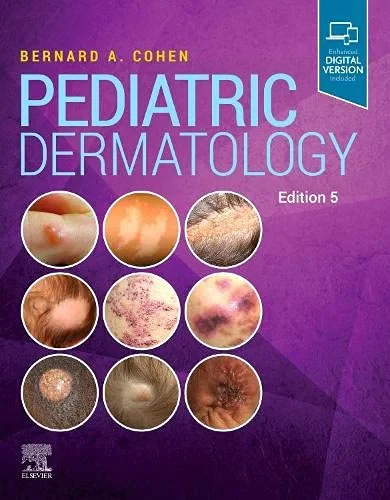 Coperta cărții "Pediatric Dermatology, 5th Edition" de Bernard A Cohen