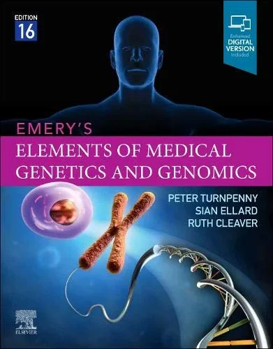 Coperta cărții "Emery's Elements of Medical Genetics and Genomics" de Peter D Turnpenny BSc MB ChB DRCOG DCH FRCP FRCPCH FRCPath FHEA, Sian Ellard BSc PhD FRCPath OBE, Ruth Cleaver MBChB BSc MRCP
