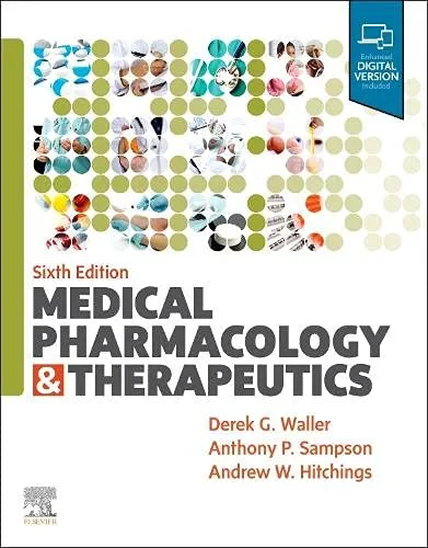 Coperta cărții "Medical Pharmacology and Therapeutics" de Derek G. Waller BSc DM MBBS FRCP (Author), Anthony Sampson MA PhD FHEA FBPhS