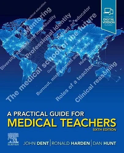 Coperta cărții "A Practical Guide for Medical Teachers" de John Dent, Ronald M. Harden, Dan Hunt