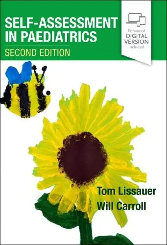 Coperta cărții "Self-Assessment in Paediatrics: MCQs and EMQs" de Tom Lissauer MB BChir FRCPCH, Will Dr Carroll MD MRCP MRCPCH Bm BCh BA MA(Oxon)