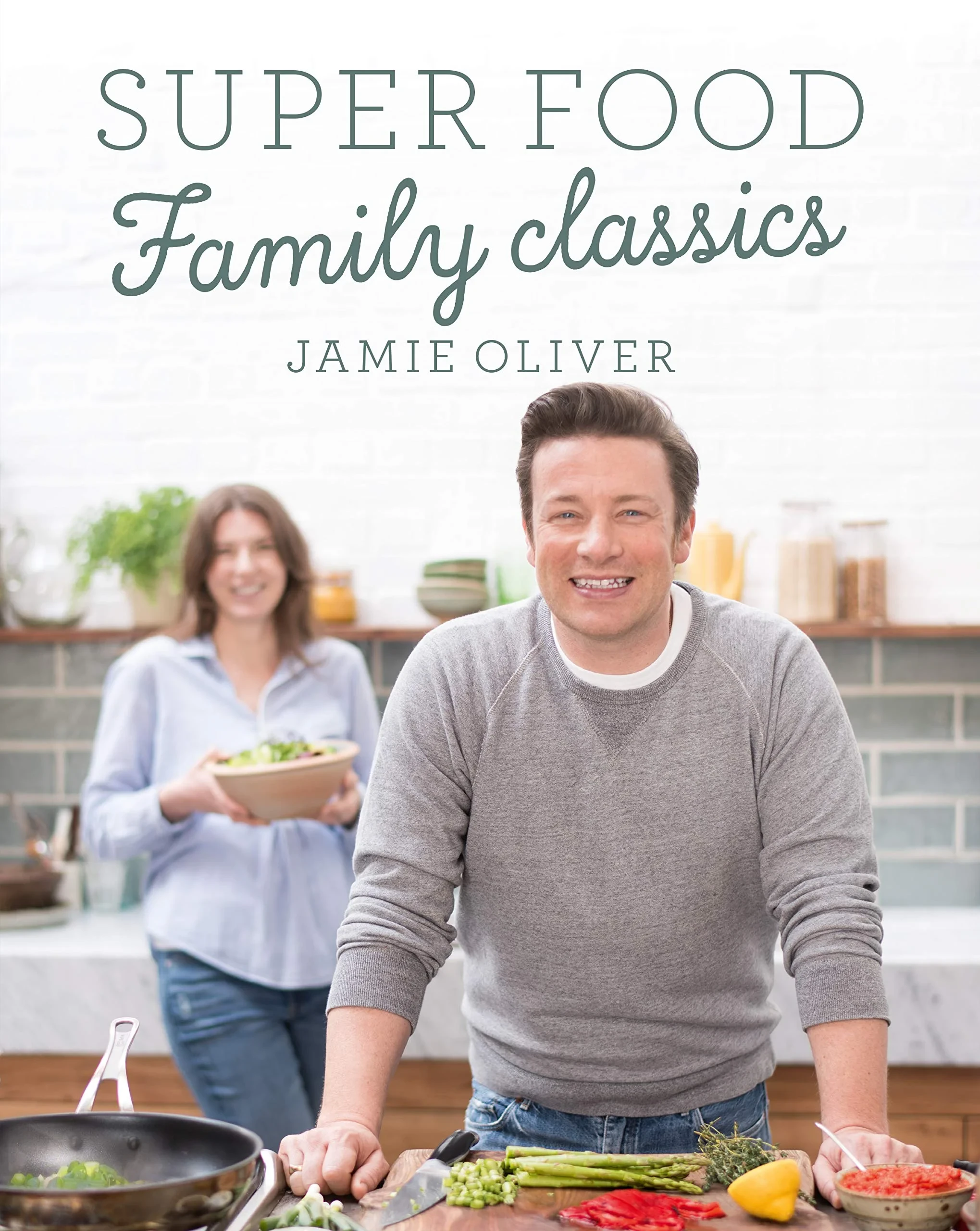 Coperta cărții "Super Food Family Classics" de Jamie Oliver
