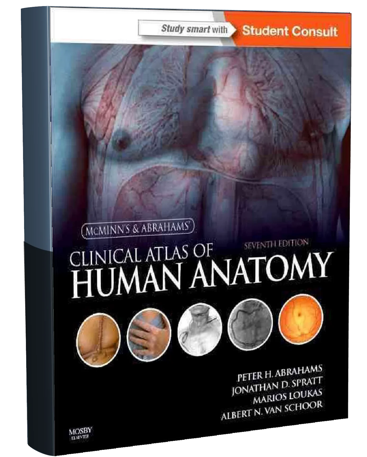 Coperta cărții "McMinn and Abrahams’ Clinical Atlas of Human Anatomy: with STUDENT CONSULT Online Access" de Peter H. Abrahams MB BS FRCS (Ed) FRCR DO (Hon) FHEA, Jonathan D. Spratt MA (Cantab) FRCS (Eng) FRCS (Glasg) FRCR, Marios Loukas MD PhD, Albert-Neels van Schoor BSc MedSci BSc (Hons) MSc PhD