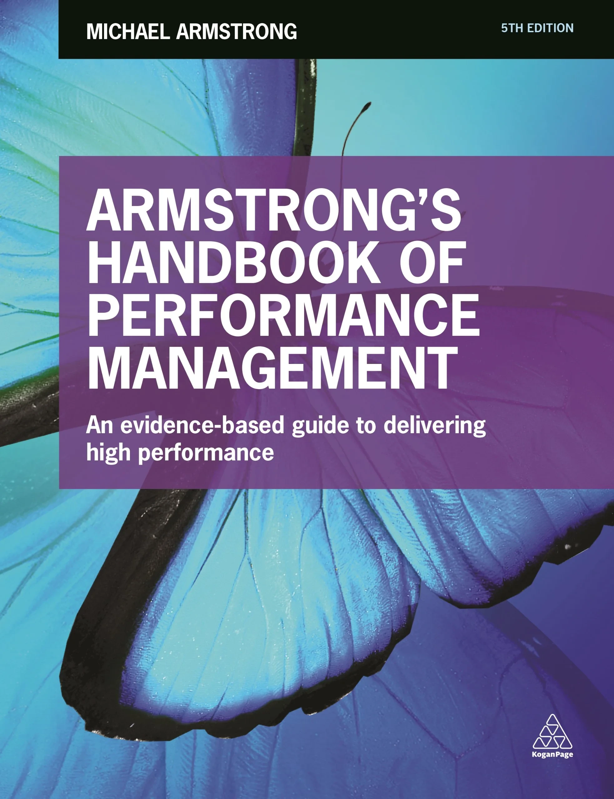 Coperta cărții "Armstrong's Handbook of Performance Management: An Evidence-Based Guide to Delivering High Performance" de Michael Armstrong