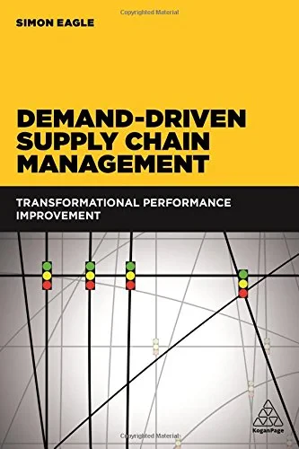 Coperta cărții "Demand-Driven Supply Chain Management: Transformational Performance Improvement" de Simon Eagle