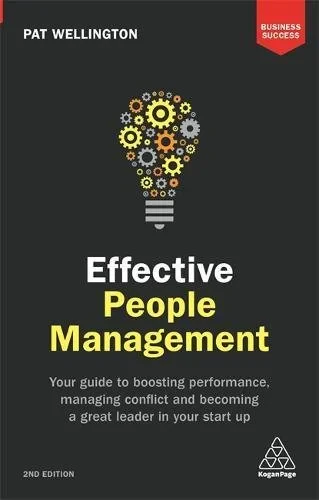 Coperta cărții "Effective People Management: Your Guide to Boosting Performance, Managing Conflict and Becoming a Great Leader in Your Start Up " de Pat Wellington