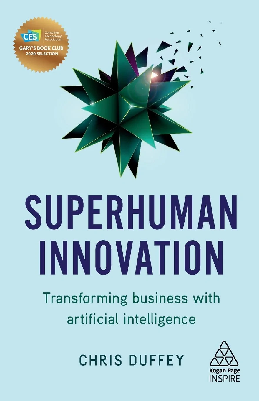 Coperta cărții "Superhuman Innovation: Transforming Business with Artificial Intelligence " de Chris Duffey