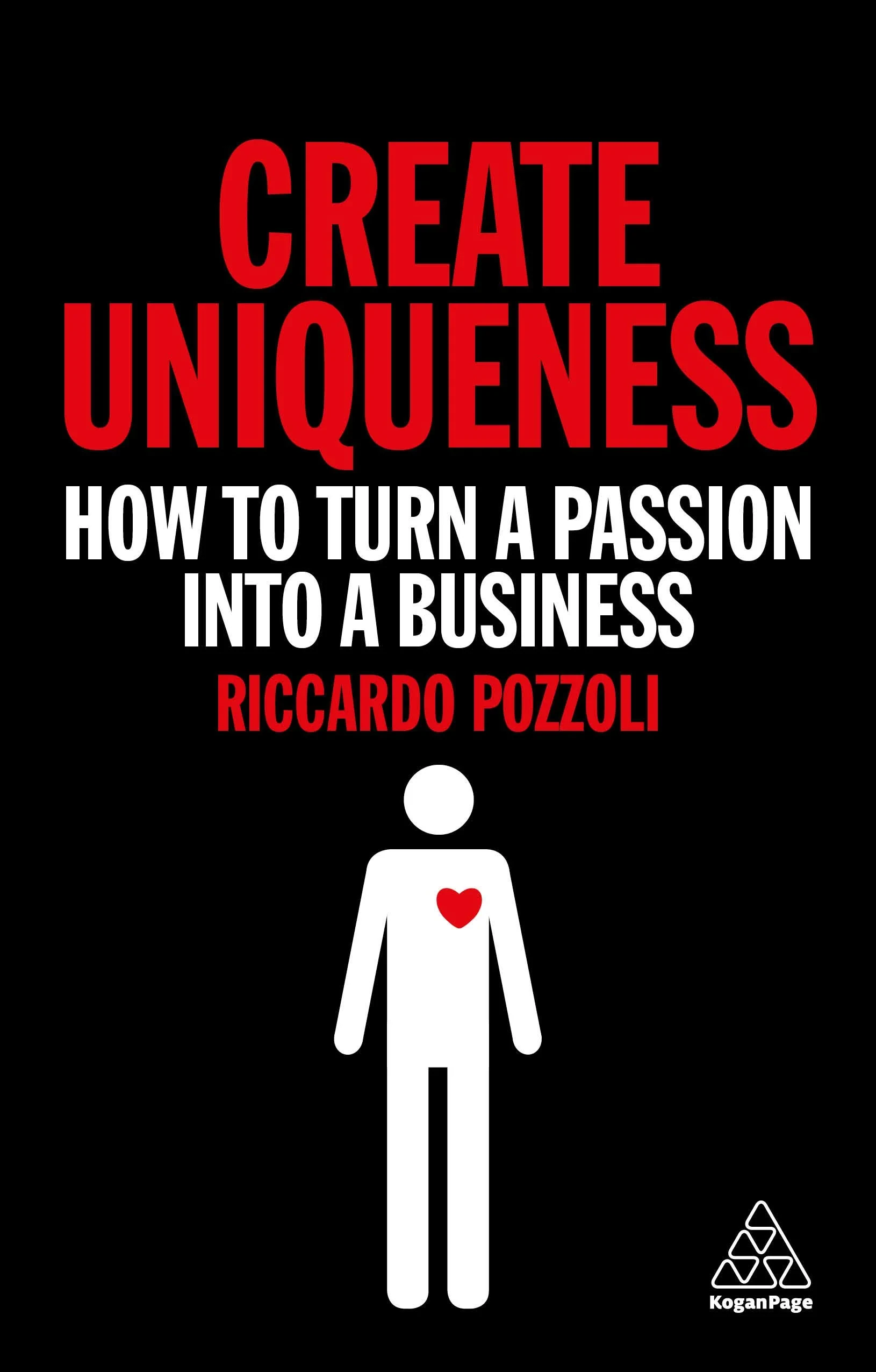 Coperta cărții "Create Uniqueness: How to Turn a Passion Into a Business" de Riccardo Pozzoli