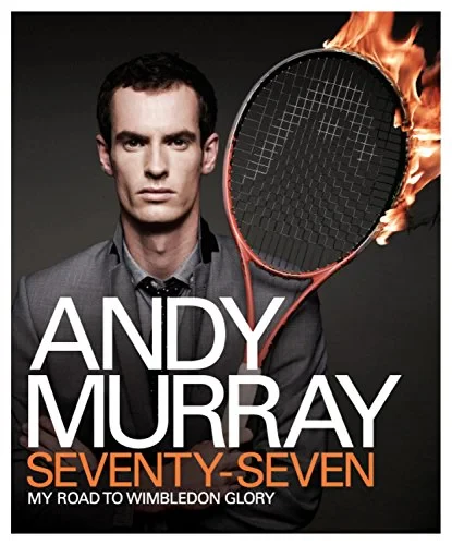 Coperta cărții "Andy Murray: Seventy-Seven: My Road to Wimbledon Glory " de Andy Murray