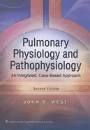 Coperta cărții "Pulmonary Physiology and Pathophysiology" de John B. West