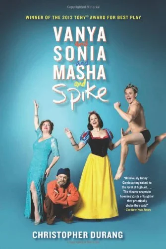 Coperta cărții "Vanya and Sonia and Masha and Spike" de Christopher Durang