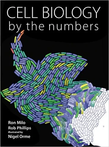 Coperta cărții "Cell Biology by the Numbers" de Ron Milo