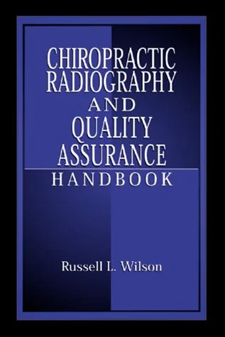 Coperta cărții "Chiropractic Radiography and Quality Assurance Handbook" de Russell Wilson
