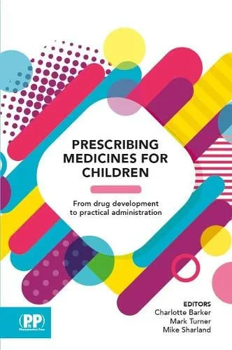 Coperta cărții "Prescribing Medicines for Children. 1st edition. From drug development to practical administration" de Mike Sharland
