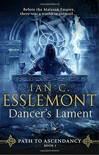 Coperta cărții "Dancer’s Lament: Path to Ascendancy Book 1" de Ian C Esslemont