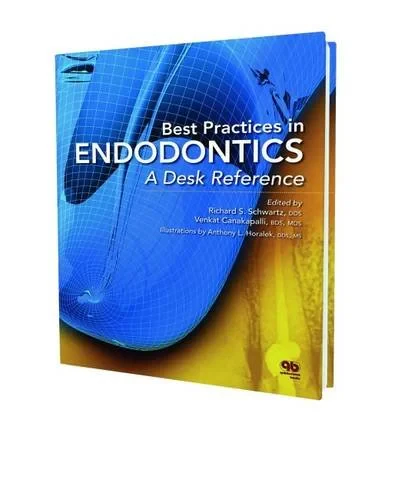 Coperta cărții "Best Practices in Endodontics: A Desk Reference" de Richard S. Schwartz / Venkat Canakapalli (Hrsg.)