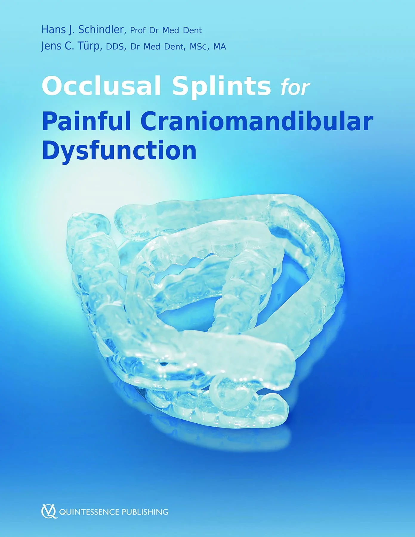 Coperta cărții "Occlusal Splints for Painful Craniomandibular Dysfunction" de Schindler, Jens Christoph, Hans J�rgen / T�rp