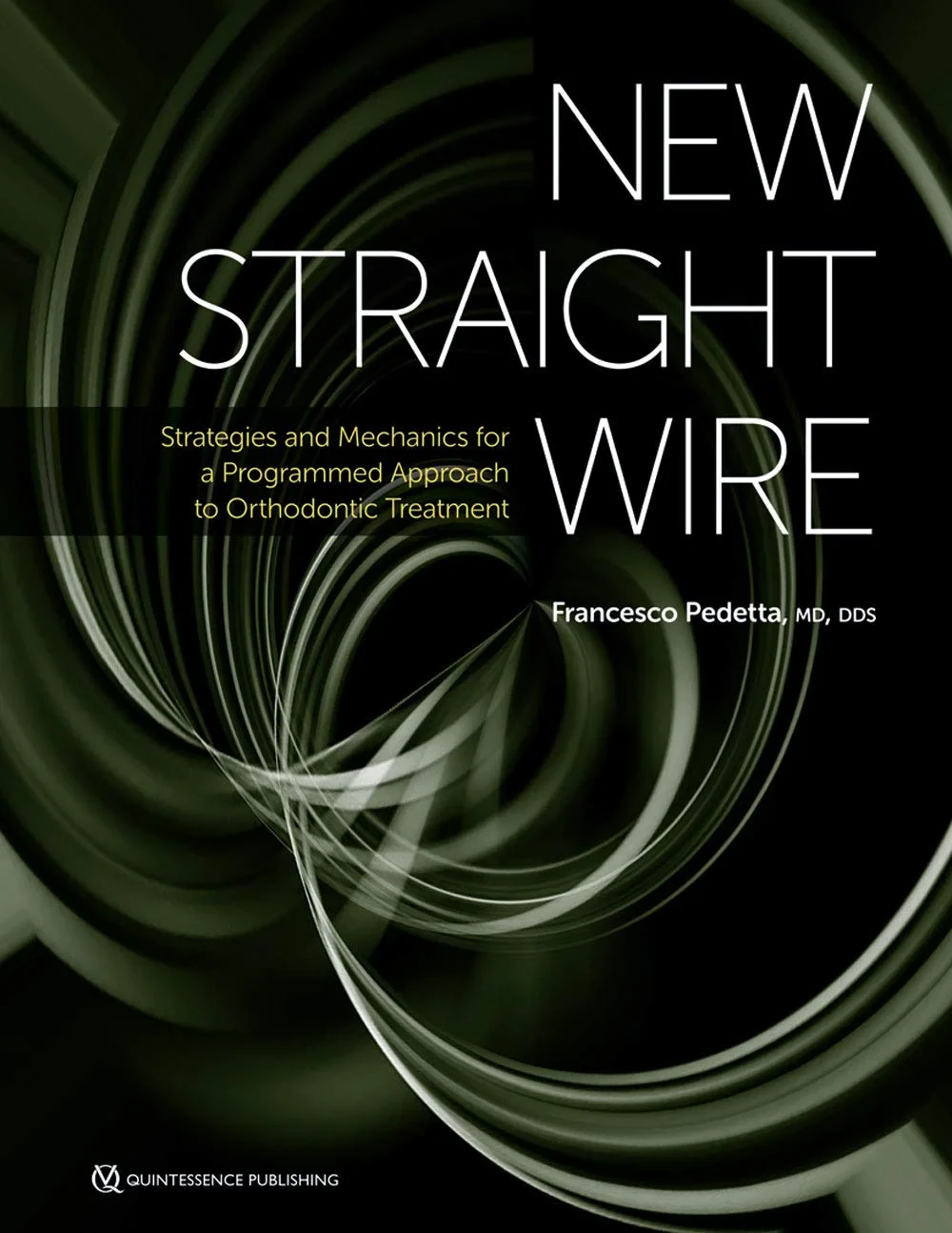 Coperta cărții "New Straight Wire: Strategies and Mechanics for a Programmed Approach to Orthodontic Treatment" de Francesco, Pedetta