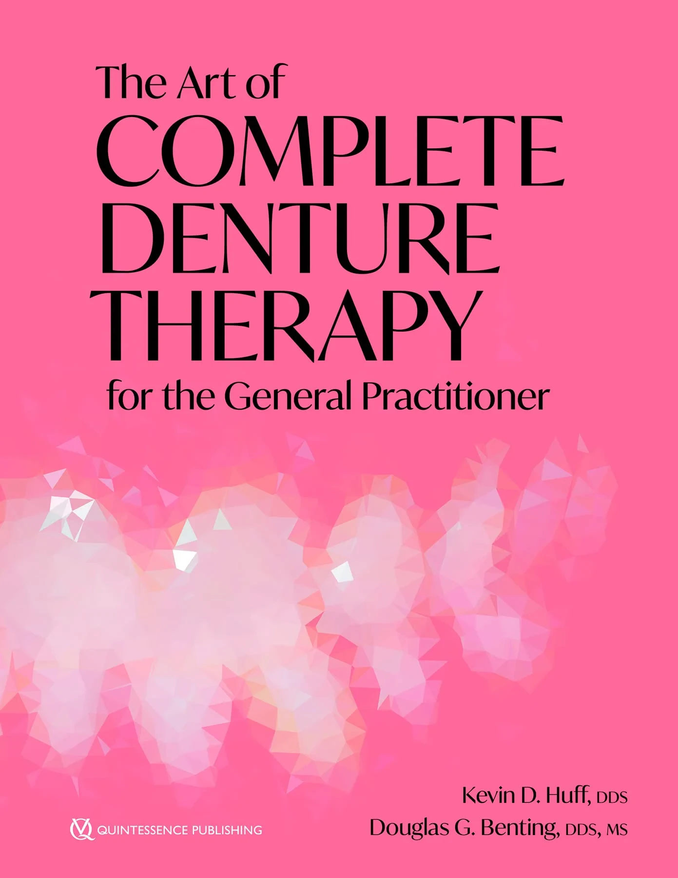 Coperta cărții "The Art of Complete Denture Therapy for the General Practitioner" de Huff, Kevin D / Benting, Douglas G