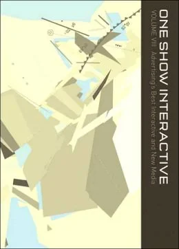 Coperta cărții "One Show Interactive: v. 8: Advertising's Best Interactive and New Media" de One Club