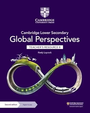 Coperta cărții "Cambridge Lower Secondary Global Perspectives Teacher’s Resource 8 with Digital Access" de Keely Laycock