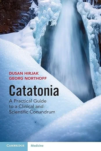 Coperta cărții "Catatonia" de Dusan Hirjak, Georg Northoff