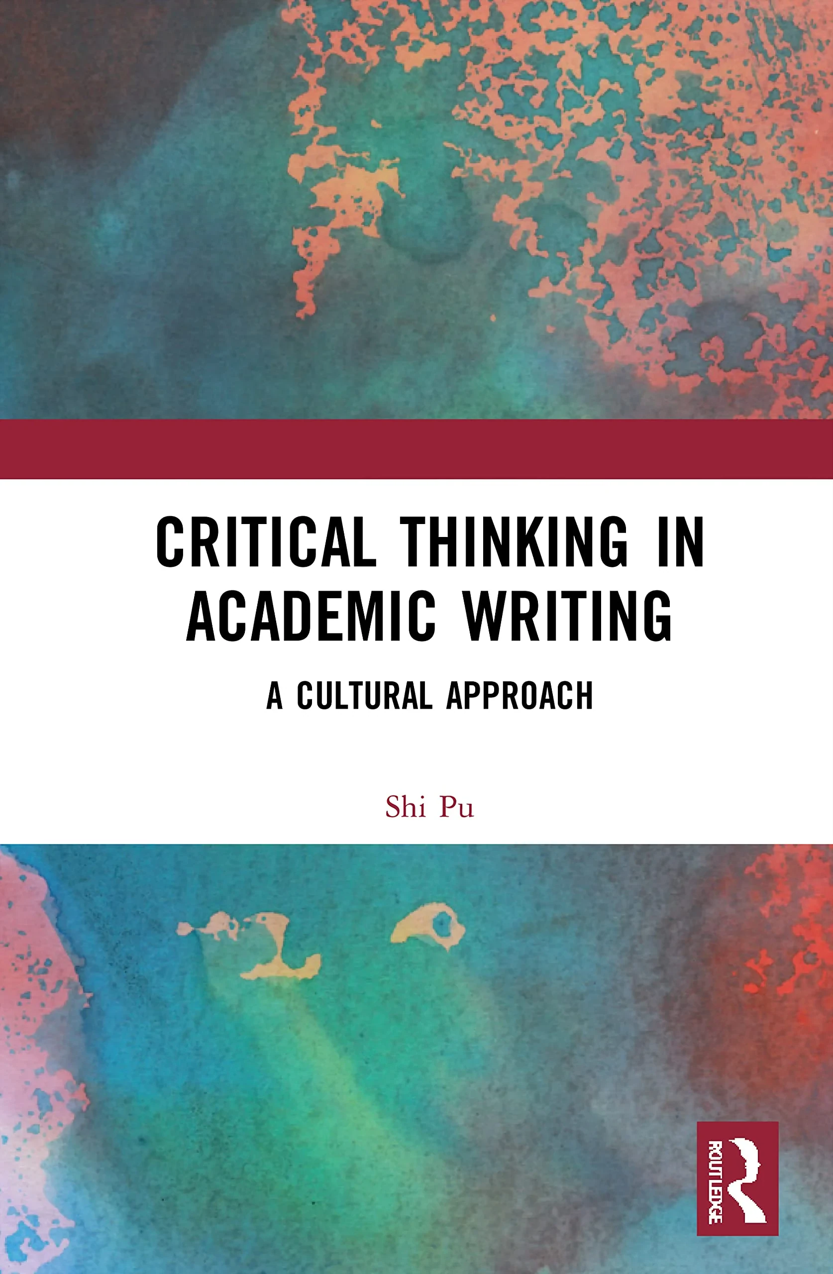 Coperta cărții "Critical Thinking in Academic Writing: A Cultural Approach" de Shi Pu