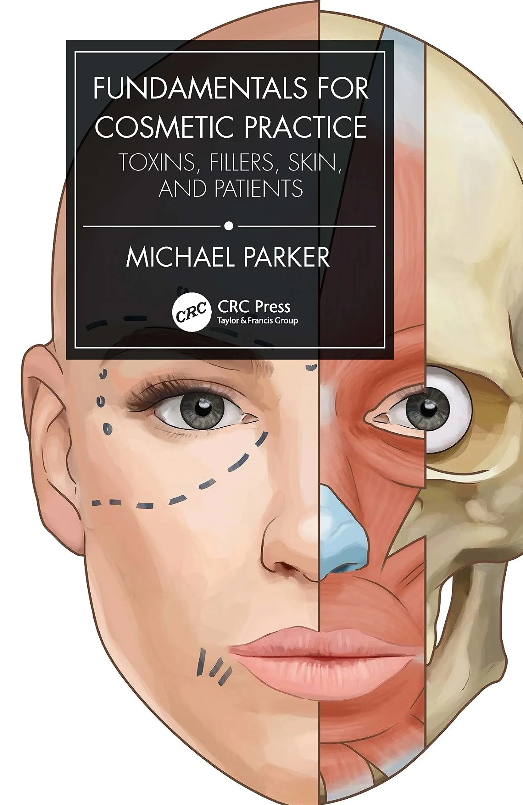 Coperta cărții "Fundamentals for Cosmetic Practice: Toxins, Fillers, Skin, and Patients" de Michael Parker Ilustrat de Charlie James