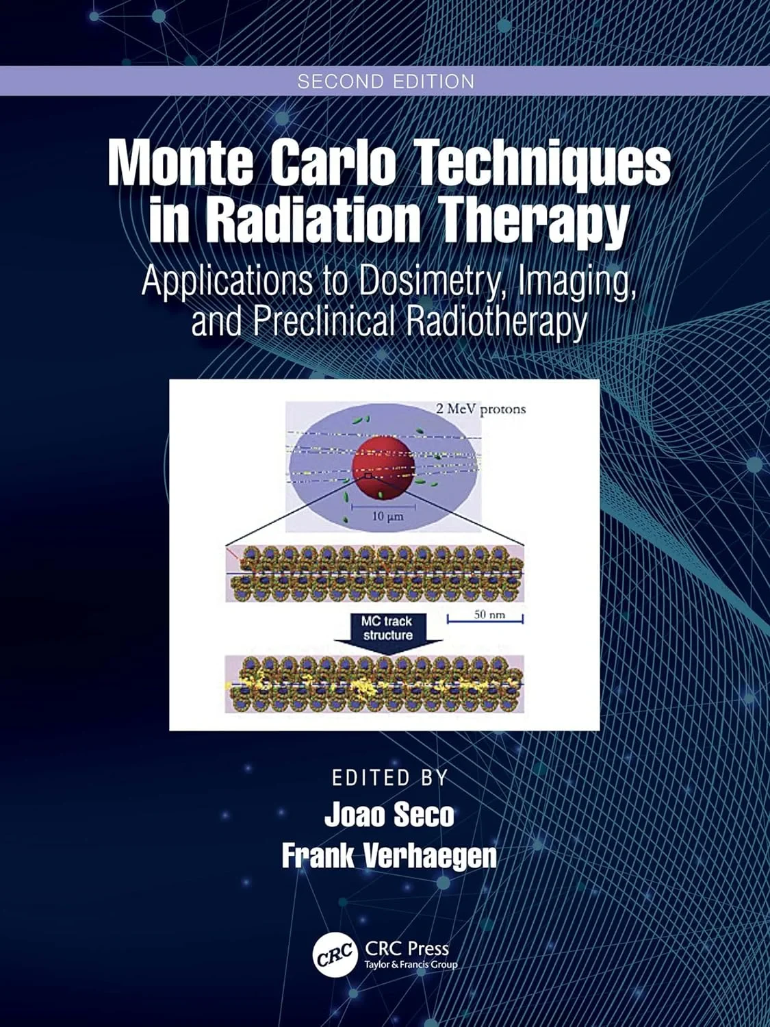 Coperta cărții "Monte Carlo Techniques in Radiation Therapy" de Joao Seco (Editor), Frank Verhaegen
