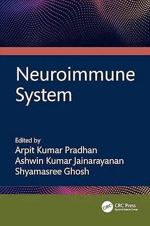 Coperta cărții "Neuroimmune System" de Arpit Kumar Pradhan, Ashwin K. Jainarayanan, Shyamasree Ghosh