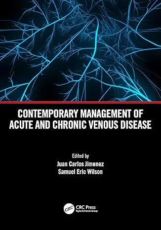 Coperta cărții "Contemporary Management of Acute and Chronic Venous Disease" de Samuel Eric Wilson, Juan Carlos Jimenez