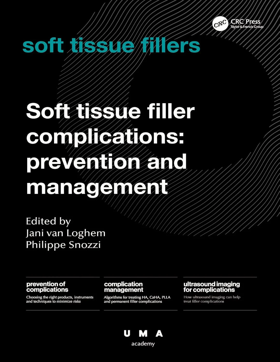 Coperta cărții "Soft Tissue Filler Complications: Prevention and Management" de Jani van Loghem, Philippe Snozzi