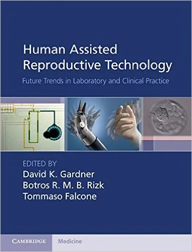 Coperta cărții "Human Assisted Reproductive Technology: Future Trends in Laboratory and Clinical Practice " de David K. Gardner