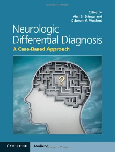 Coperta cărții "Neurologic Differential Diagnosis: A Case-Based Approach" de Alan B. Ettinger, Deborah M. Weisbrot