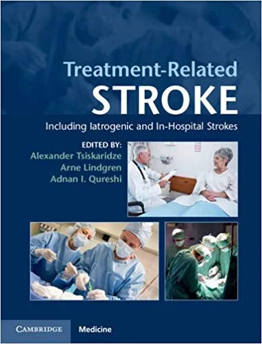 Coperta cărții "Treatment-Related Stroke: Including Iatrogenic and In-Hospital Strokes,1st Edition" de Alexander Tsiskaridze, Arne Lindgren