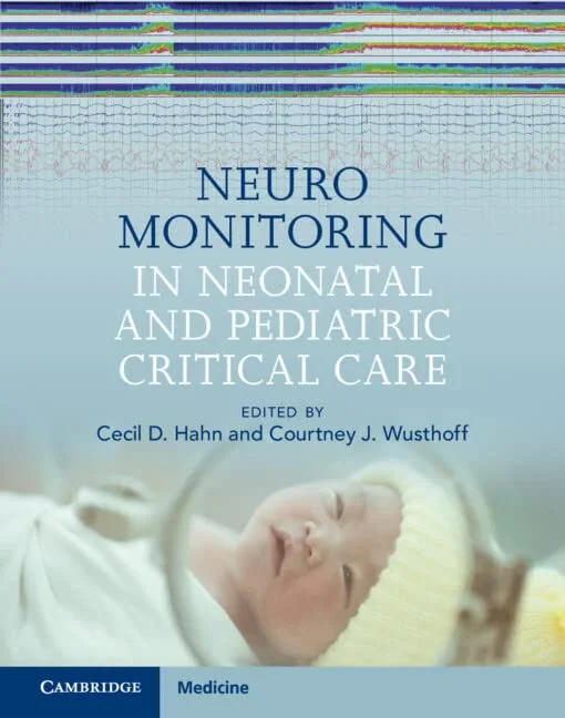 Coperta cărții "Neuromonitoring in Neonatal and Pediatric Critical Care" de Cecil D. Hahn, Courtney J. Wusthoff