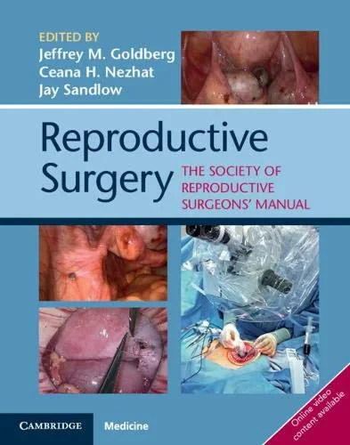 Coperta cărții "Reproductive SurgeryThe Society of Reproductive Surgeons’ Manual" de Jeffrey M. Goldberg, Ceana H. Nezhat, Jay Ira Sandlow