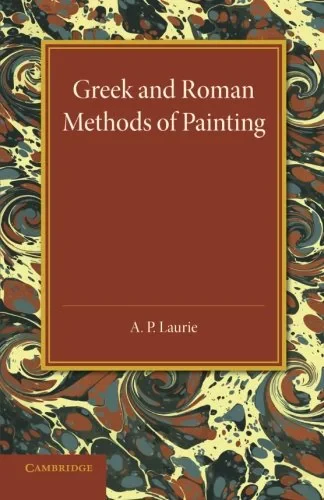 Coperta cărții "Greek and Roman Methods of Painting: Some Comments on the Statements Made by Pliny and Vitruvius about Wall and Panel Painting" de A. P. Laurie
