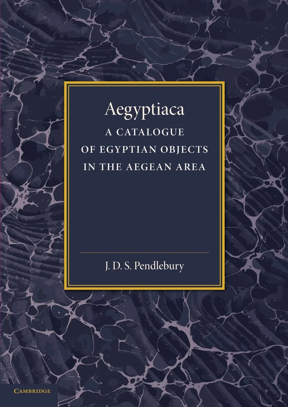 Coperta cărții "Aegyptiaca: A Catalogue of Egyptian Objects in the Aegean Area" de H. R. Hall