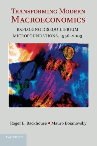 Coperta cărții "Transforming Modern Macroeconomics: Exploring Disequilibrium Microfoundations, 1956-2003 (Historical Perspectives on Modern Economics)" de Professor Roger E. Backhouse