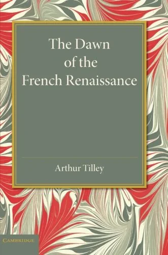 Coperta cărții "The Dawn of the French Renaissance " de Arthur Tilley