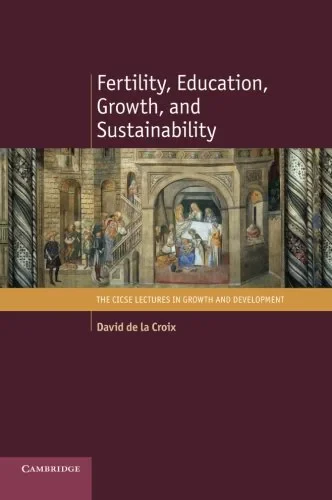 Coperta cărții "Fertility, Education, Growth, and Sustainability (The CICSE Lectures in Growth and Development)" de David de la Croix