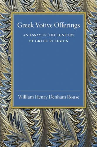Coperta cărții "Greek Votive Offerings: An Essay in the History of Greek Religion" de William Henry Denham Rouse