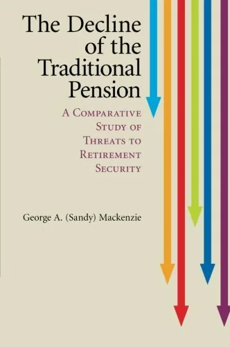 Coperta cărții "The Decline of the Traditional Pension: A Comparative Study of Threats to Retirement Security" de G. A. (Sandy) Mackenzie